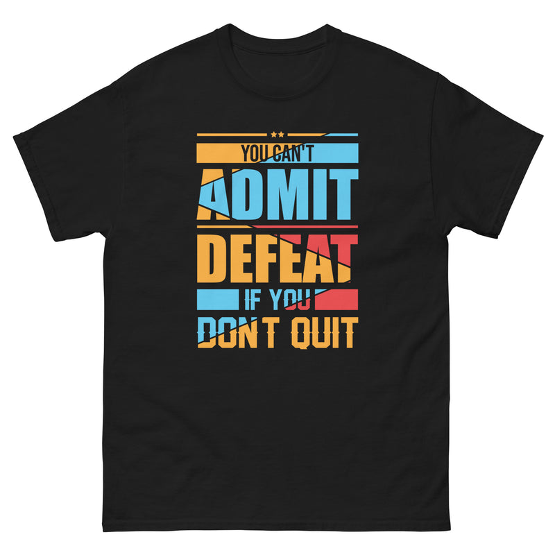 You can't admit defeat (red, orange, blue) classic tee