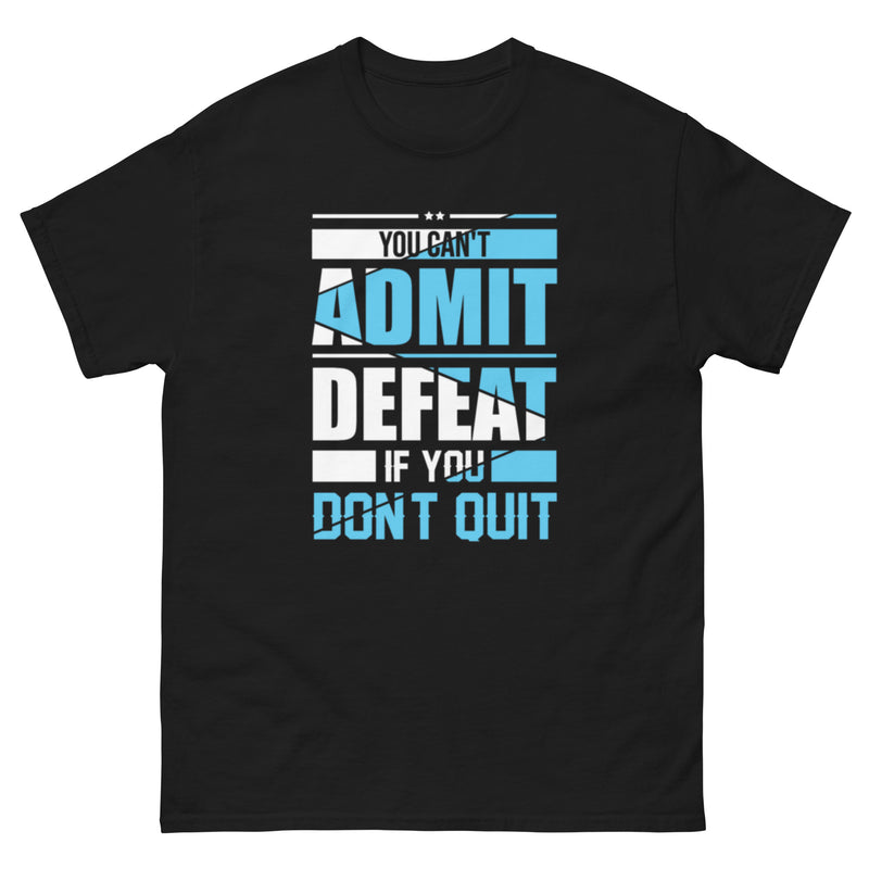 You can't admit defeat (blue) classic tee