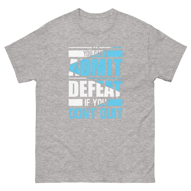 You can't admit defeat (blue) classic tee