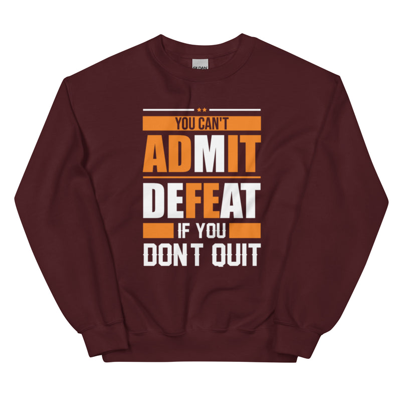 You can't admit defeat (orange) Unisex Sweatshirt